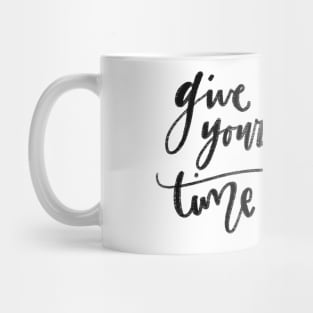 Give Yourself Time Design Mug